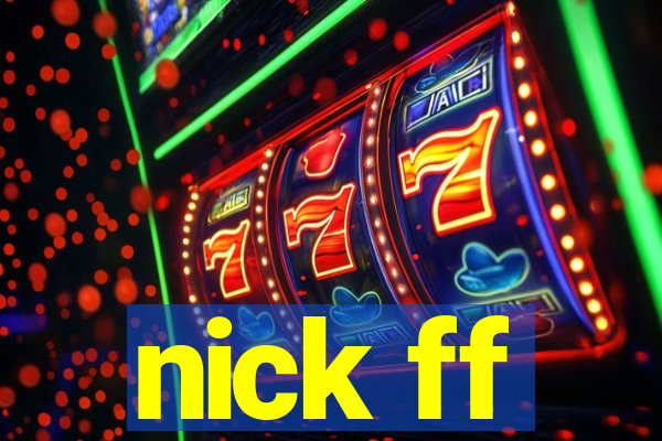 nick ff